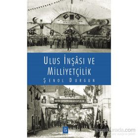 Ulus İnşası ve Milliyetçilik - Şenol Durgun