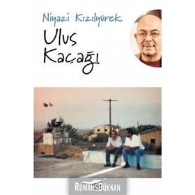 Ulus Kaçağı - Niyazi Kızılyürek