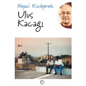 Ulus Kaçağı - Niyazi Kızılyürek