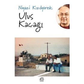Ulus Kaçağı - Niyazi Kızılyürek