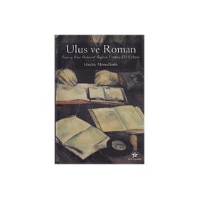 ULUS VE ROMAN FARS VE KÜRT ANLATISAL SÖYLEMİ ÜZERİNE BIR ÇALIŞMA - HAŞÎM AHMEDZADE