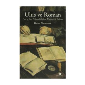 ULUS VE ROMAN FARS VE KÜRT ANLATISAL SÖYLEMİ ÜZERİNE BIR ÇALIŞMA - HAŞÎM AHMEDZADE