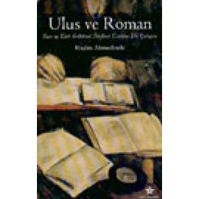 ULUS VE ROMAN FARS VE KÜRT ANLATISAL SÖYLEMİ ÜZERİNE BIR ÇALIŞMA - HAŞÎM AHMEDZADE