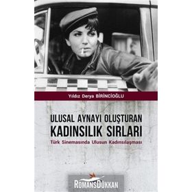 Ulusal Aynayı Oluşturan Kadınsılık Sırları - Yıldız Derya Birincioğlu