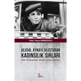 Ulusal Aynayı Oluşturan Kadınsılık Sırları - Yıldız Derya Birincioğlu