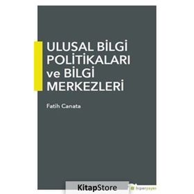 Ulusal Bilgi Politikaları Ve Bilgi Merkezleri Fatih Canata Hiper Yayıncılık
