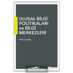 Ulusal Bilgi Politikaları Ve Bilgi Merkezleri Fatih Canata Hiper Yayıncılık