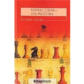 ULUSAL ÇIKAR VE DIŞ POLITIKA - İLHAN UZGEL