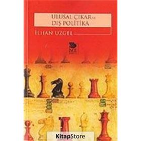 ULUSAL ÇIKAR VE DIŞ POLITIKA - İLHAN UZGEL
