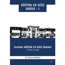 Ulusal Eğitim ve Güç İnşası Türkiye Örneği - Osman Gültekin