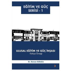Ulusal Eğitim ve Güç İnşası Türkiye Örneği - Osman Gültekin