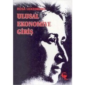 ULUSAL EKONOMIYE GİRİŞ - ROSA LUXEMBURG