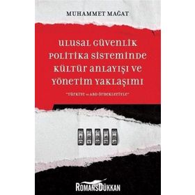 Ulusal Güvenlik Politika Sisteminde Kültür Anlayışı Ve Yönetim Yaklaşımı - Muhammet Mağat