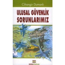 ULUSAL GÜVENLİK SORUNLARIMIZ - CIHANGIR DUMANLI