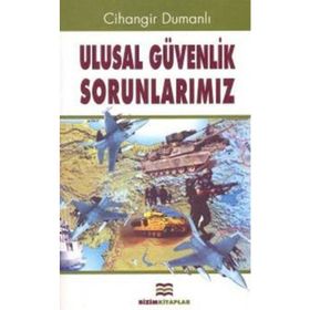 ULUSAL GÜVENLİK SORUNLARIMIZ - CIHANGIR DUMANLI