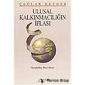 ULUSAL KALKINMACILIĞIN İFLASI - TAHIR ÇAĞA;RAYEGAN KENDER