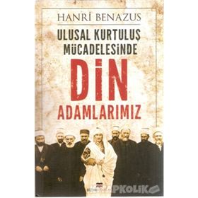 Ulusal Kurtuluş Mücadelesinde Din Adamlarımız - Hanri Benazus