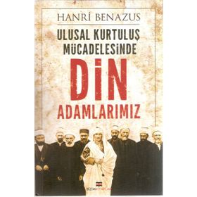 Ulusal Kurtuluş Mücadelesinde Din Adamlarımız - Hanri Benazus