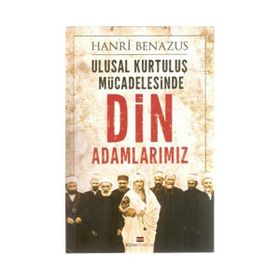 Ulusal Kurtuluş Mücadelesinde Din Adamlarımız - Hanri Benazus