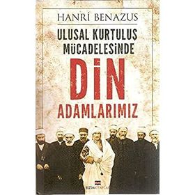 Ulusal Kurtuluş Mücadelesinde Din Adamlarımız - Hanri Benazus
