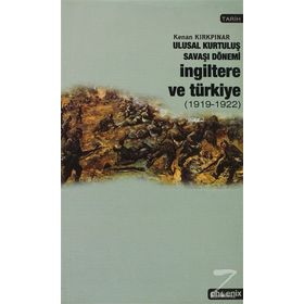 ULUSAL KURTULUŞ SAVAŞI DÖNEMİ İNGİLTERE VE TÜRKİYE - KENAN KIRKPINAR