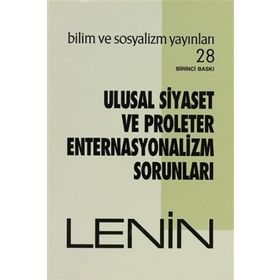 ULUSAL SIYASET VE PROLETER ENTERNASYONALIZM SORUNLARI - VLADIMIR İLYİÇ LENIN