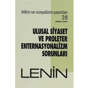ULUSAL SIYASET VE PROLETER ENTERNASYONALIZM SORUNLARI - VLADIMIR İLYİÇ LENIN