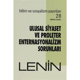 ULUSAL SIYASET VE PROLETER ENTERNASYONALIZM SORUNLARI - VLADIMIR İLYİÇ LENIN