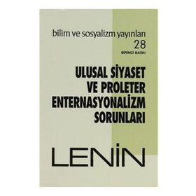 ULUSAL SIYASET VE PROLETER ENTERNASYONALIZM SORUNLARI - VLADIMIR İLYİÇ LENIN