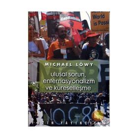 Ulusal Sorun, Enternasyonalizm ve Küreselleşme - Michael Löwy