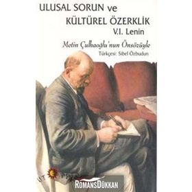 ULUSAL SORUN VE KÜLTÜREL ÖZERKLİK - VLADIMIR İLYİÇ LENIN