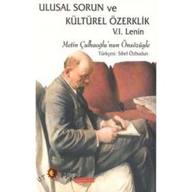 ULUSAL SORUN VE KÜLTÜREL ÖZERKLİK - VLADIMIR İLYİÇ LENIN