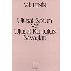 ULUSAL SORUN VE ULUSAL KURTULUŞ SAVAŞLARI - VLADIMIR İLYİÇ LENIN