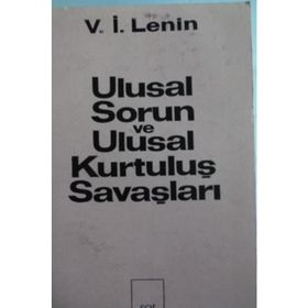 ULUSAL SORUN VE ULUSAL KURTULUŞ SAVAŞLARI - VLADIMIR İLYİÇ LENIN