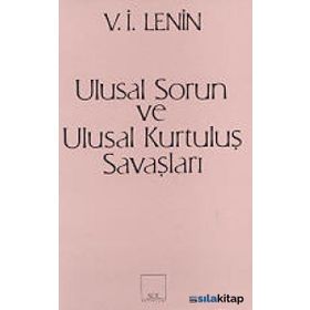 ULUSAL SORUN VE ULUSAL KURTULUŞ SAVAŞLARI - VLADIMIR İLYİÇ LENIN