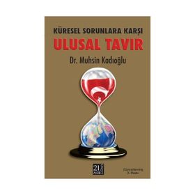 ULUSAL TAVIR KÜRESEL SORUNLARA KARŞI - MUHSIN KADIOĞLU