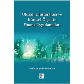 Ulusal Uluslararası ve Küresel Ölçekte Finans Uygulamaları - Şahin Karabulut