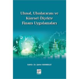 Ulusal Uluslararası ve Küresel Ölçekte Finans Uygulamaları - Şahin Karabulut