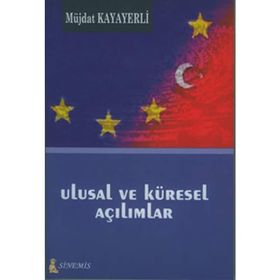 ULUSAL VE KÜRESEL AÇILIMLAR - MÜJDAT KAYAYERLI