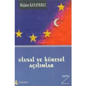 ULUSAL VE KÜRESEL AÇILIMLAR - MÜJDAT KAYAYERLI