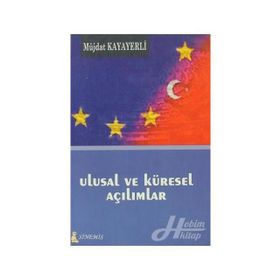 ULUSAL VE KÜRESEL AÇILIMLAR - MÜJDAT KAYAYERLI