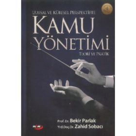 Ulusal ve Küresel Perspektifte Kamu Yönetimi - Mehmet Zahid Sobacı Mehmet Zahid Sobacı Bekir Parlak
