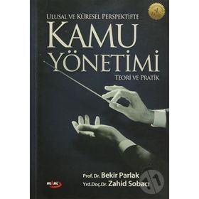 Ulusal ve Küresel Perspektifte Kamu Yönetimi - Mehmet Zahid Sobacı Mehmet Zahid Sobacı Bekir Parlak