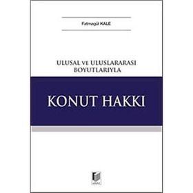 Ulusal Ve Uluslararası Boyutlarıyla Konut Hakkı Fatmagül Kale Adalet Yayınevi