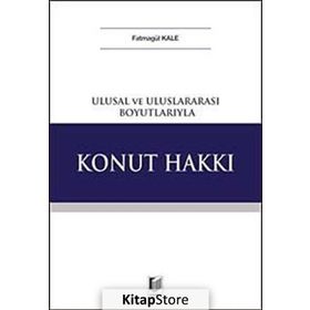 Ulusal Ve Uluslararası Boyutlarıyla Konut Hakkı Fatmagül Kale Adalet Yayınevi