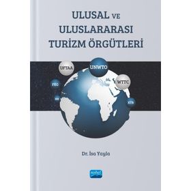 Ulusal ve Uluslararası Turizm Örgütleri - Nobel Akademi Yayınları