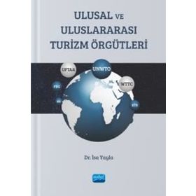 Ulusal ve Uluslararası Turizm Örgütleri - Nobel Akademi Yayınları