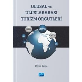 Ulusal ve Uluslararası Turizm Örgütleri - Nobel Akademi Yayınları