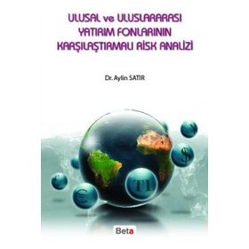 Ulusal ve Uluslararası Yatırım Fonlarının Karşılaştırmalı Risk Analizi
