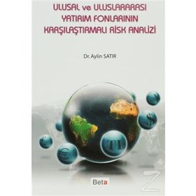 Ulusal ve Uluslararası Yatırım Fonlarının Karşılaştırmalı Risk Analizi